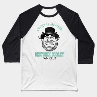 The Bestoink Dooley Fan Club Baseball T-Shirt